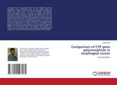 Buchcover von Comparison of CYP gene polymorphism in esophageal cancer