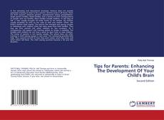 Buchcover von Tips for Parents: Enhancing The Development Of Your Child's Brain
