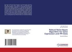 Bookcover of Robust Naïve Bayes Algorithm for Gene Expression and PPI Data