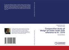 Buchcover von Comparative study of design of water tanks with reference to IS : 3370