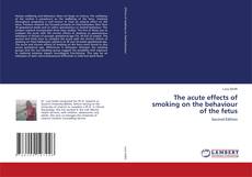 Couverture de The acute effects of smoking on the behaviour of the fetus