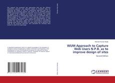 Capa do livro de WUM Approach to Capture Web Users N.P.B. as to improve design of sites 
