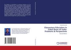 Bookcover of Elementary Education in Tribal Areas of India: Problems & Perspectives