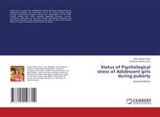 Buchcover von Status of Psychological stress of Adolescent girls during puberty