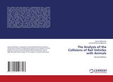 Buchcover von The Analysis of the Collisions of Rail Vehicles with Animals
