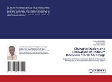 Bookcover of Characterization and Evaluation of Triticum Decocum Starch for Drugs