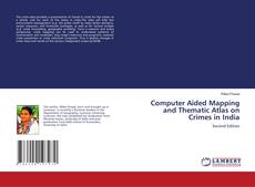 Bookcover of Computer Aided Mapping and Thematic Atlas on Crimes in India