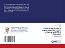Supplier Selection in Cement Manufacturing Industry by MCDM Approach kitap kapağı