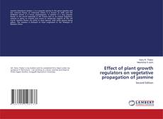 Buchcover von Effect of plant growth regulators on vegetative propagation of jasmine