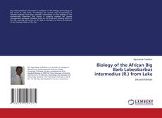 Bookcover of Biology of the African Big Barb Labeobarbus intermedius (R.) from Lake