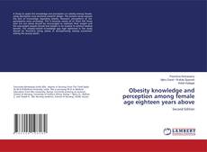Portada del libro de Obesity knowledge and perception among female age eighteen years above