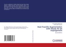 Bookcover of Heat Transfer Augmentation with Steady Air jet impingement