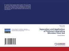 Buchcover von Separation and Application of Pollutant-degrading Microbes from Sea