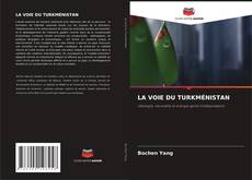 Couverture de LA VOIE DU TURKMÉNISTAN