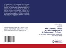 The Effect of Single Parenthood on the Upbringing of Children的封面