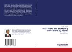 Interactions and Scattering of Positrons by Atoms kitap kapağı