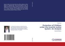 Buchcover von Protection of Children under the Juvenile Justice System: An Analysis