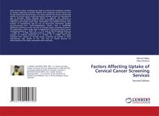 Couverture de Factors Affecting Uptake of Cervical Cancer Screening Services