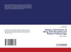 Bookcover of Design and Analysis of Wing with Morphed and Slotted Trailing Edge