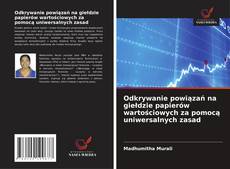 Couverture de Odkrywanie powiązań na giełdzie papierów wartościowych za pomocą uniwersalnych zasad