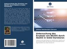 Untersuchung des Ersatzes von Nb2O5 durch Sb2O3 in SnO2-Varistoren的封面