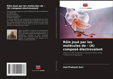 Copertina di Rôle joué par les molécules de - (A) composé électrovalent