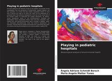 Playing in pediatric hospitals的封面