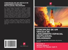 Copertina di CONCEPÇÃO DE UM VEÍCULO DE LANÇAMENTO ESPACIAL REUTILIZÁVEL MELHORADO