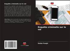 Copertina di Enquête criminelle sur le vol