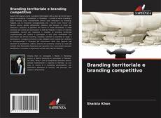 Couverture de Branding territoriale e branding competitivo