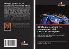 Bookcover of Strategia e cultura nei tre maggiori club calcistici portoghesi