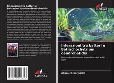 Bookcover of Interazioni tra batteri e Batrachochytrium dendrobatidis