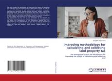 Обложка Improving methodology for calculating and collecting land property tax