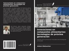 Buchcover von Innovaciones en compuestos alimentarios: tecnologías de próxima generación