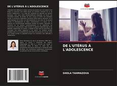 Copertina di DE L'UTÉRUS À L'ADOLESCENCE
