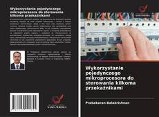 Capa do livro de Wykorzystanie pojedynczego mikroprocesora do sterowania kilkoma przekaźnikami 