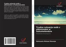 Copertina di Trudna sytuacja osób z albinizmem w Sukumalandzie