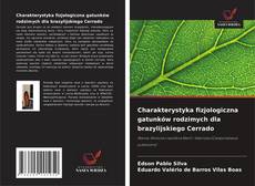 Charakterystyka fizjologiczna gatunków rodzimych dla brazylijskiego Cerrado的封面