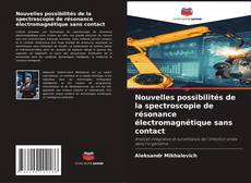 Copertina di Nouvelles possibilités de la spectroscopie de résonance électromagnétique sans contact