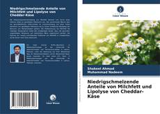 Capa do livro de Niedrigschmelzende Anteile von Milchfett und Lipolyse von Cheddar-Käse 