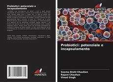Copertina di Probiotici: potenziale e incapsulamento