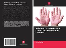 Aditivos para reduzir o cromo hexavalente no cimento kitap kapağı