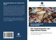 Bookcover of Die Cephalopoden der algerischen Küste