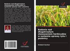 Copertina di Badania nad długotrwałym stosowaniem herbicydów w systemie uprawy ryżu i pszenicy