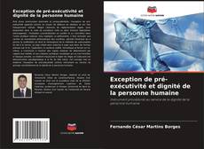 Capa do livro de Exception de pré-exécutivité et dignité de la personne humaine 