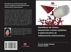 Buchcover von Nanofibres de chitine biosourcées comme systèmes d'administration de médicaments anticancéreux