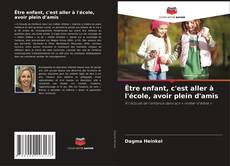 Copertina di Être enfant, c'est aller à l'école, avoir plein d'amis