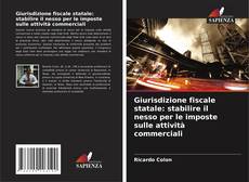 Borítókép a  Giurisdizione fiscale statale: stabilire il nesso per le imposte sulle attività commerciali - hoz