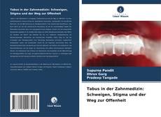 Copertina di Tabus in der Zahnmedizin: Schweigen, Stigma und der Weg zur Offenheit