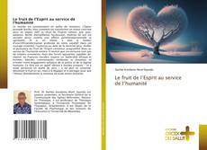 Bookcover of Le fruit de l’Esprit au service de l’humanité